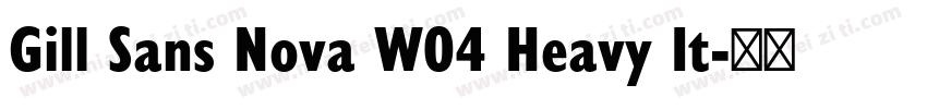Gill Sans Nova W04 Heavy It字体转换